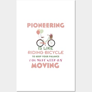 PIONEERING IS LIKE RIDING BICYCLE Posters and Art